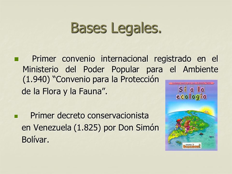 Bases Legales. Primer convenio internacional registrado en el Ministerio del Poder Popular para el Ambiente (1.940) Convenio para la Protección.