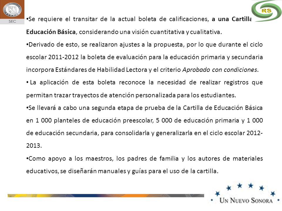 Se requiere el transitar de la actual boleta de calificaciones, a una Cartilla de Educación Básica, considerando una visión cuantitativa y cualitativa.