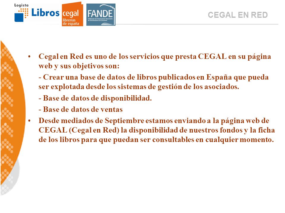 CEGAL EN RED Cegal en Red es uno de los servicios que presta CEGAL en su página web y sus objetivos son: