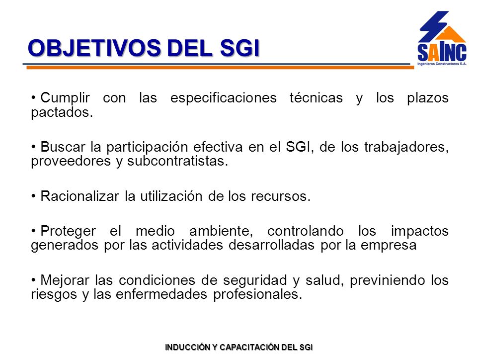 OBJETIVOS DEL SGI Cumplir con las especificaciones técnicas y los plazos pactados.