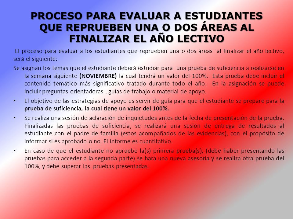 PROCESO PARA EVALUAR A ESTUDIANTES QUE REPRUEBEN UNA O DOS ÁREAS AL FINALIZAR EL AÑO LECTIVO