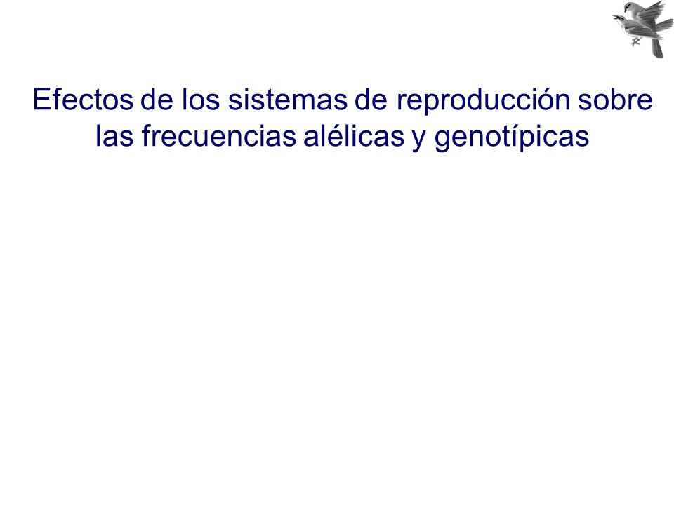 Efectos de los sistemas de reproducción sobre las frecuencias alélicas y genotípicas