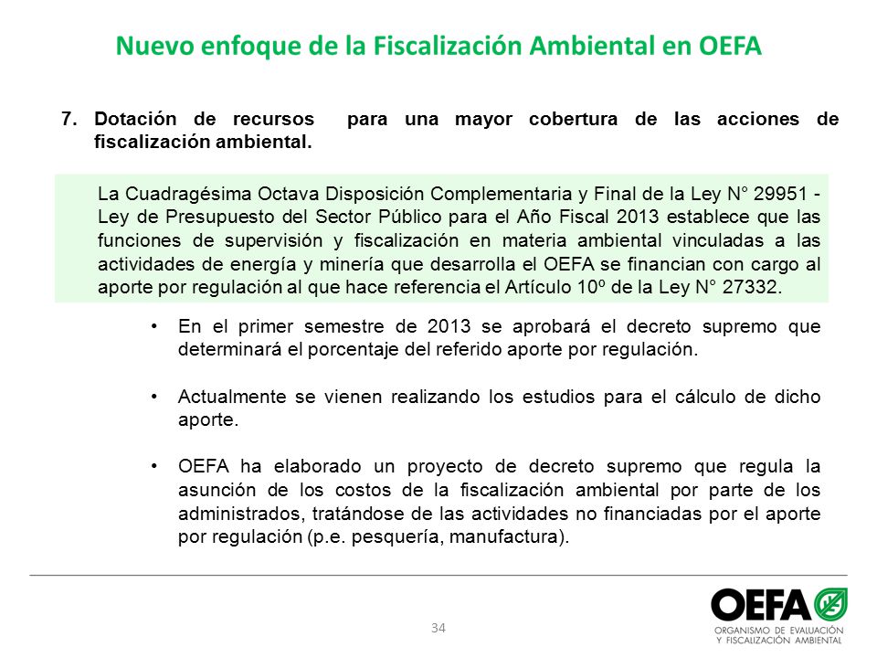 Dotación de recursos para una mayor cobertura de las acciones de fiscalización ambiental.