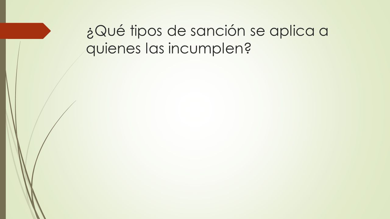 ¿Qué tipos de sanción se aplica a quienes las incumplen