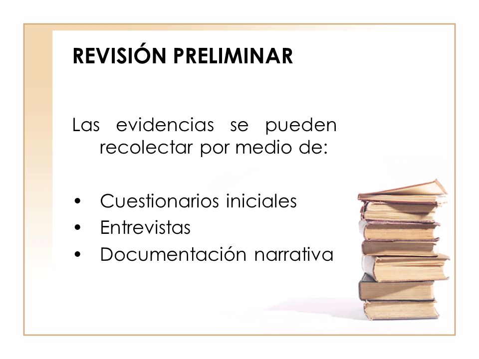 REVISIÓN PRELIMINAR Las evidencias se pueden recolectar por medio de: