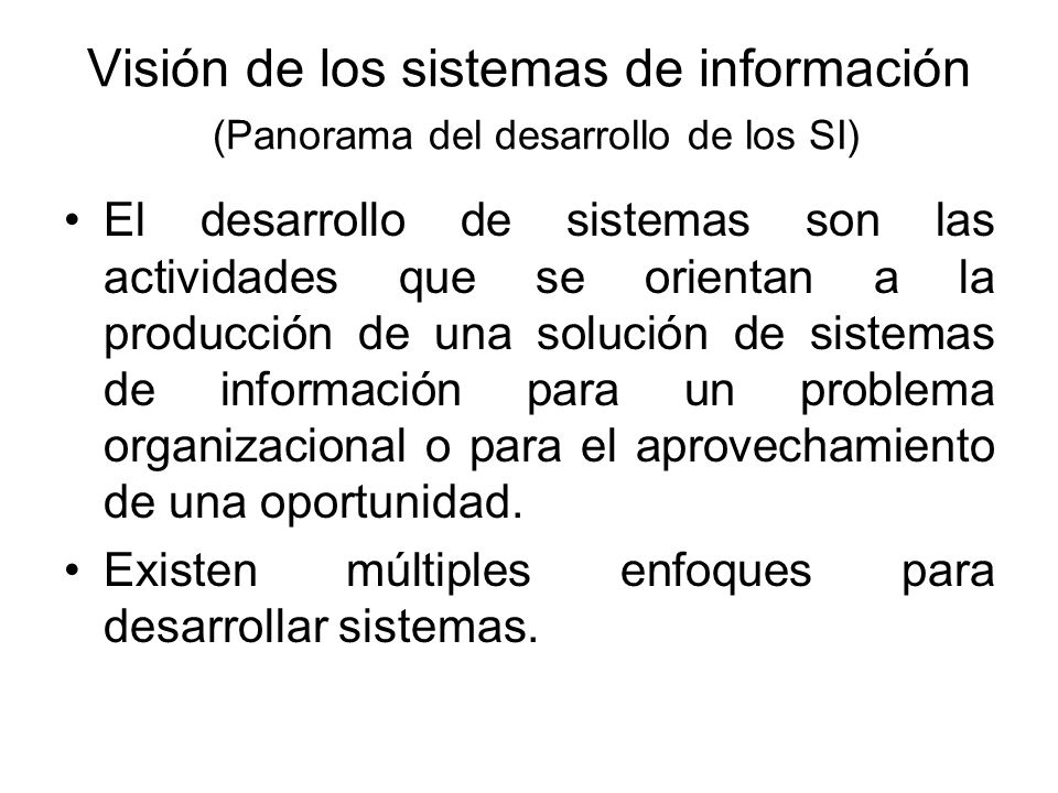 Visión de los sistemas de información (Panorama del desarrollo de los SI)