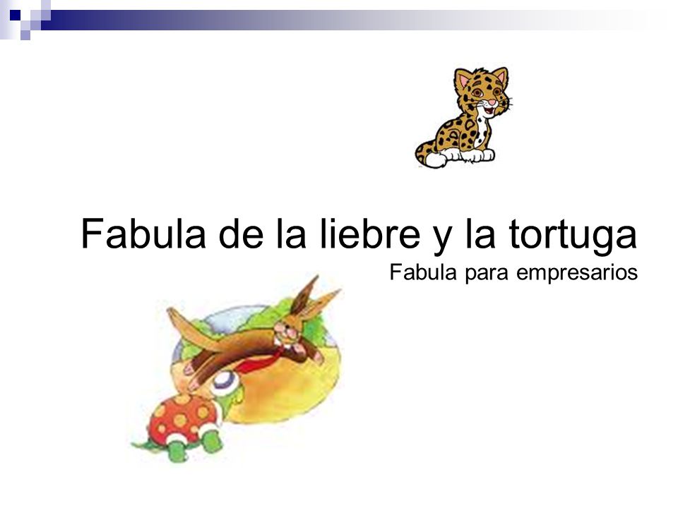 Fabula de la liebre y la tortuga Fabula para empresarios