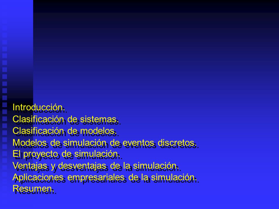 Introducción. Clasificación de sistemas. Clasificación de modelos. Modelos de simulación de eventos discretos.