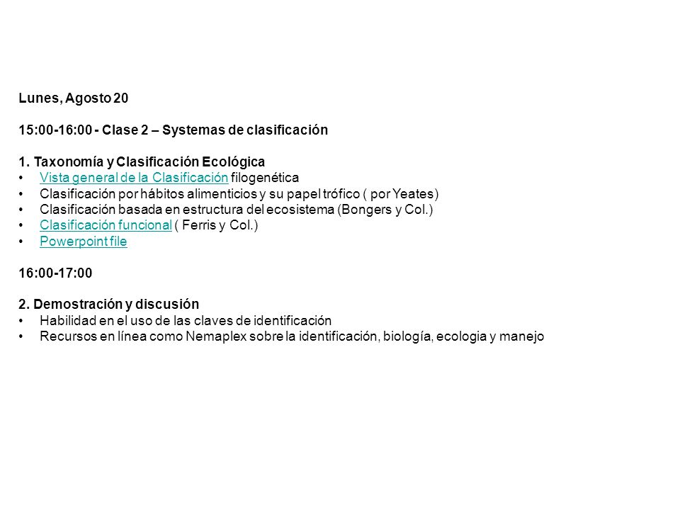 Lunes, Agosto 20 15:00-16:00 - Clase 2 – Systemas de clasificación. 1. Taxonomía y Clasificación Ecológica