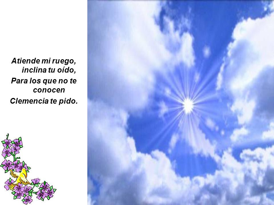 Atiende mi ruego, inclina tu oído, Para los que no te conocen