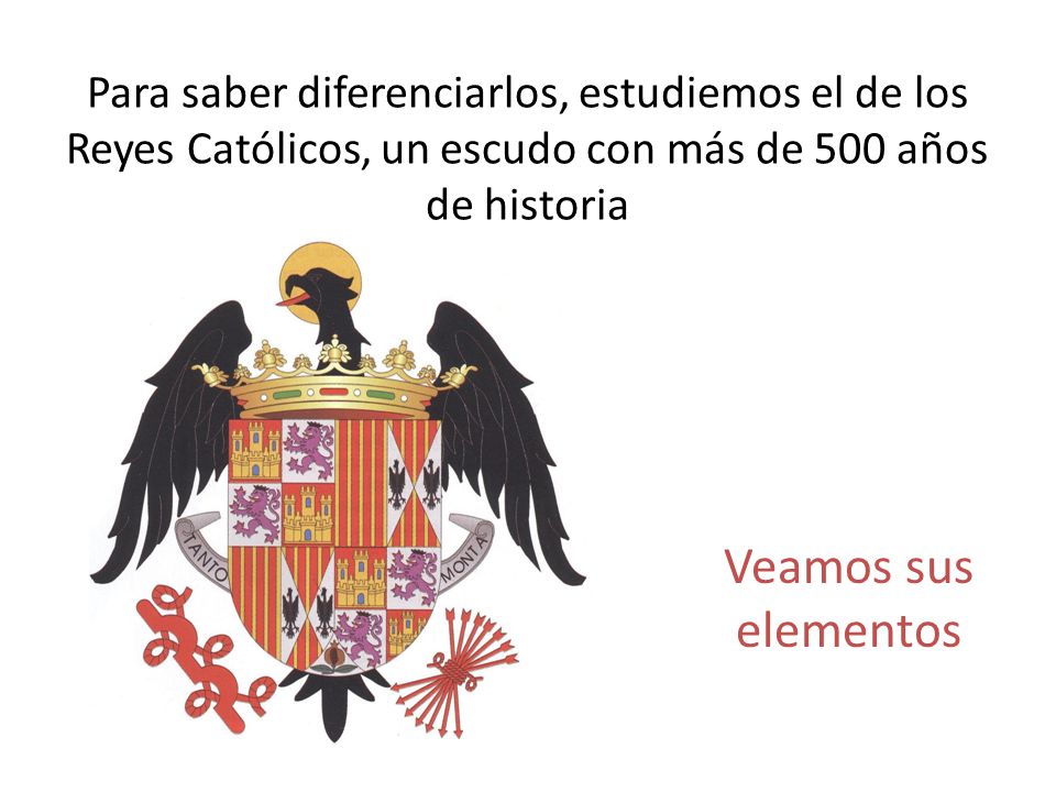 Para saber diferenciarlos, estudiemos el de los Reyes Católicos, un escudo con más de 500 años de historia