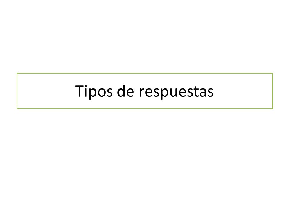 Tipos de respuestas