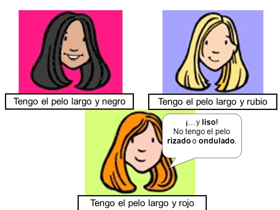 Tengo el pelo largo y negro Tengo el pelo largo y rubio