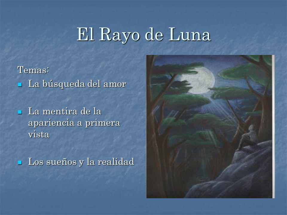 El Rayo de Luna Temas: La búsqueda del amor
