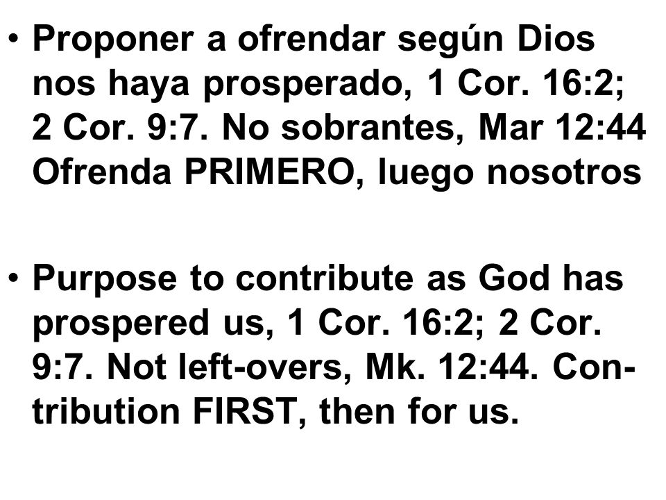Proponer a ofrendar según Dios nos haya prosperado, 1 Cor. 16:2; 2 Cor