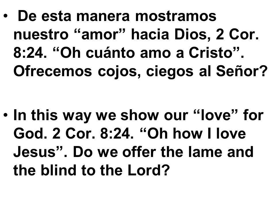 De esta manera mostramos nuestro amor hacia Dios, 2 Cor. 8:24