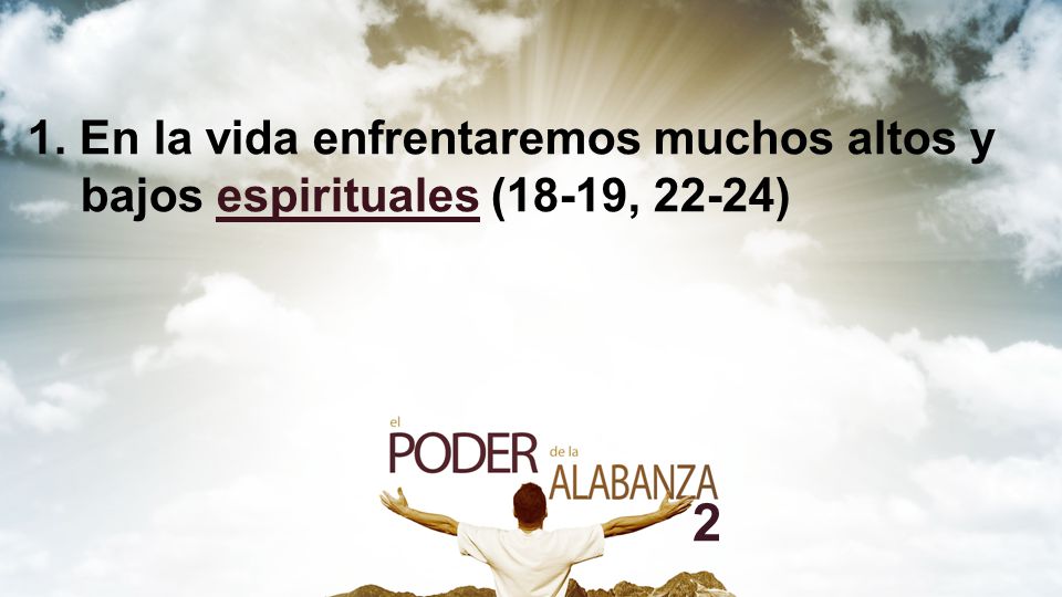 1. En la vida enfrentaremos muchos altos y