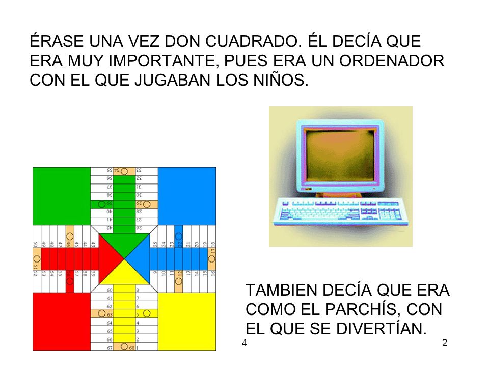 TAMBIEN DECÍA QUE ERA COMO EL PARCHÍS, CON EL QUE SE DIVERTÍAN.