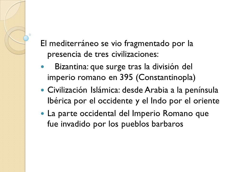 El mediterráneo se vio fragmentado por la presencia de tres civilizaciones: