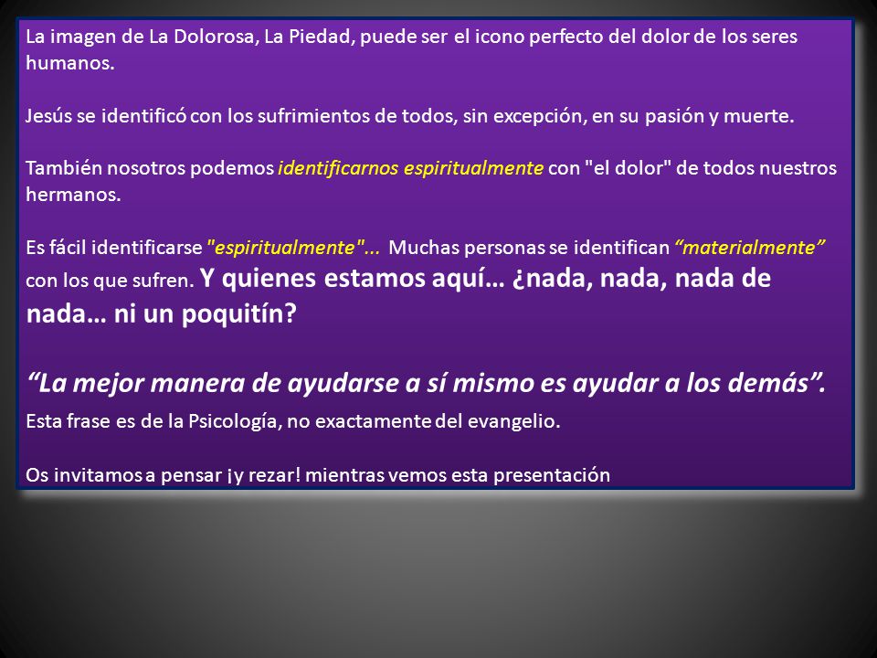 La mejor manera de ayudarse a sí mismo es ayudar a los demás .