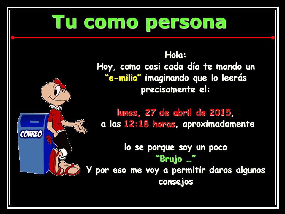 Y por eso me voy a permitir daros algunos consejos