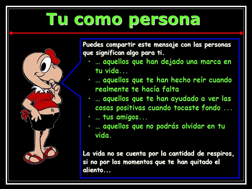 … aquellos que han dejado una marca en tu vida...