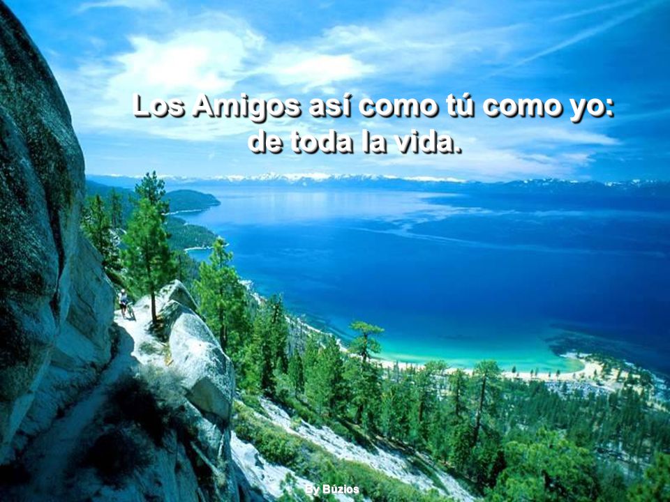 Los Amigos así como tú como yo: de toda la vida.