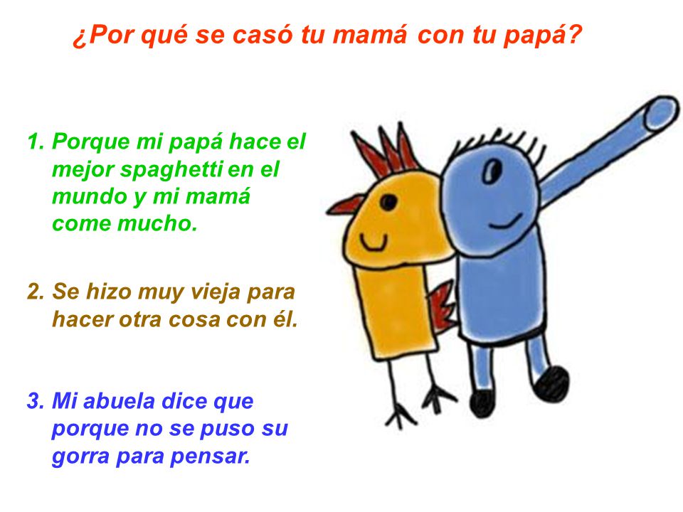 ¿Por qué se casó tu mamá con tu papá
