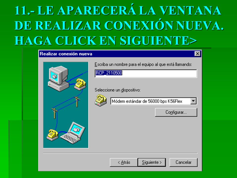 11. - LE APARECERÁ LA VENTANA DE REALIZAR CONEXIÓN NUEVA