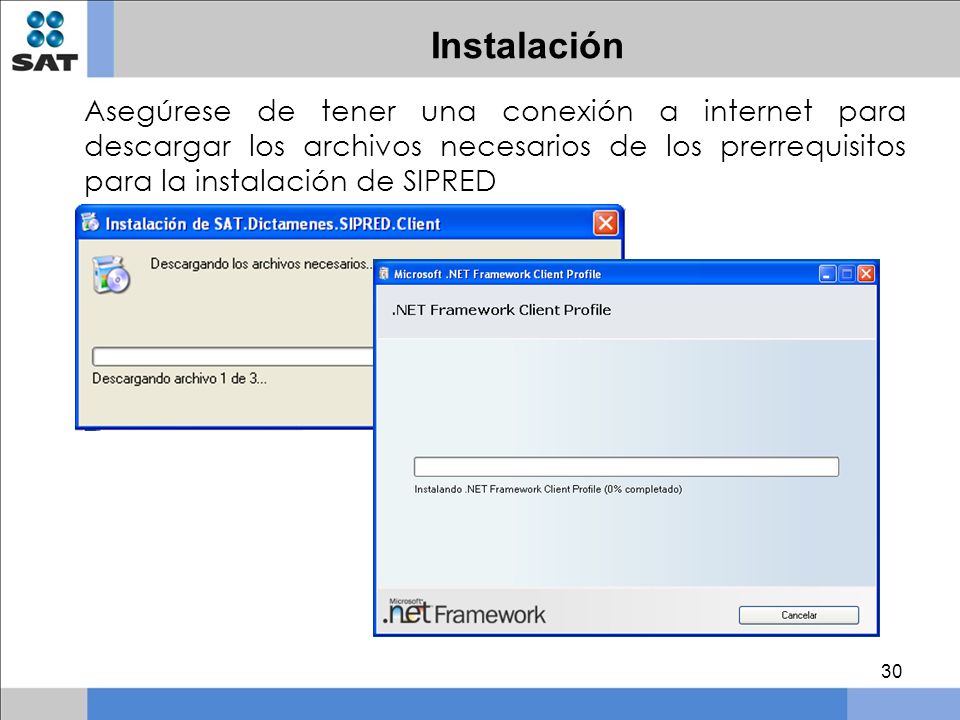 Instalación Asegúrese de tener una conexión a internet para descargar los archivos necesarios de los prerrequisitos para la instalación de SIPRED.