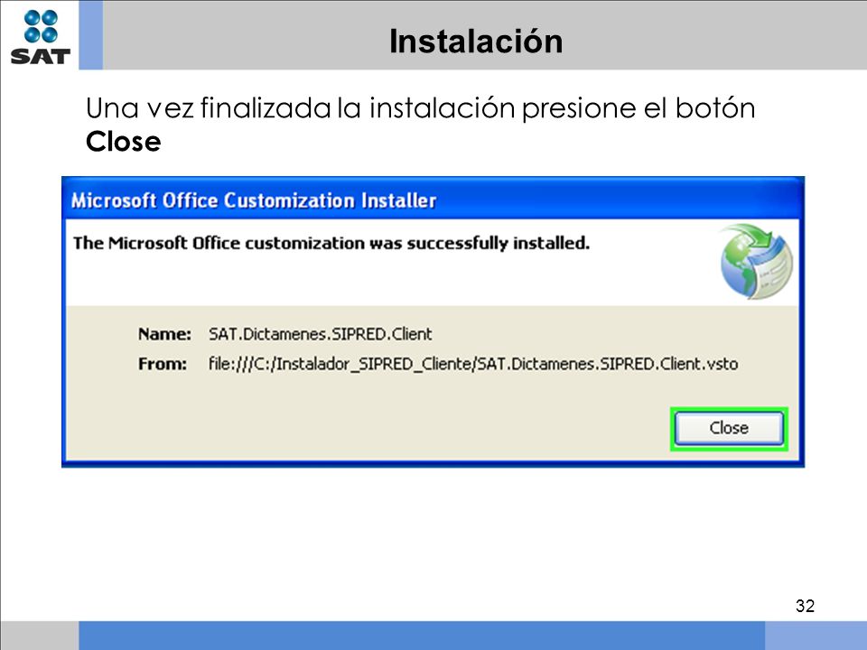 Instalación Una vez finalizada la instalación presione el botón Close