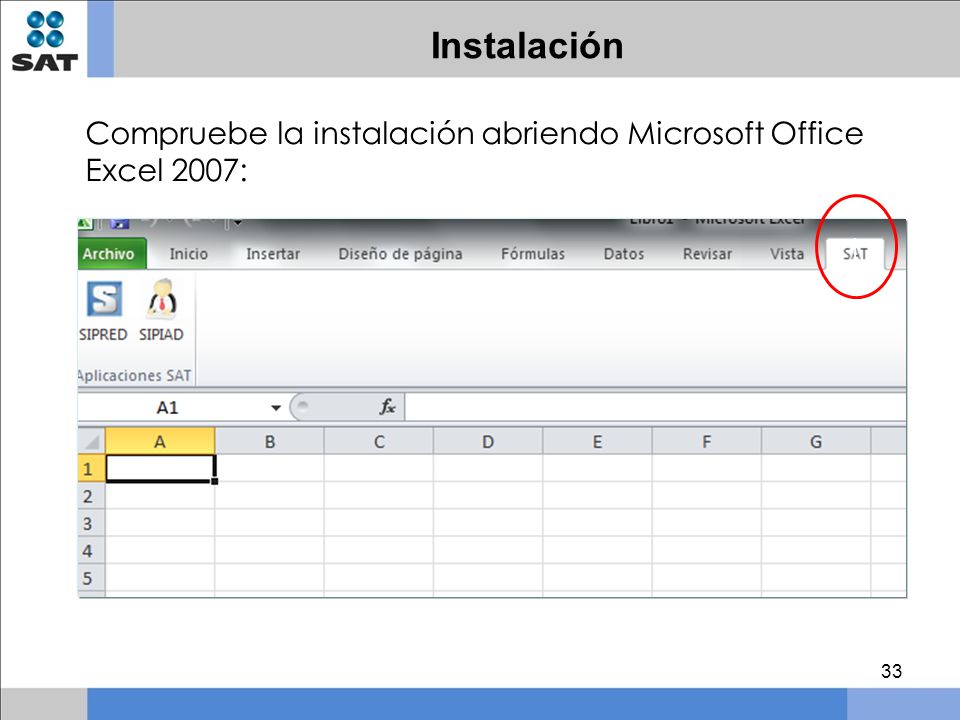 Instalación Compruebe la instalación abriendo Microsoft Office Excel 2007: |
