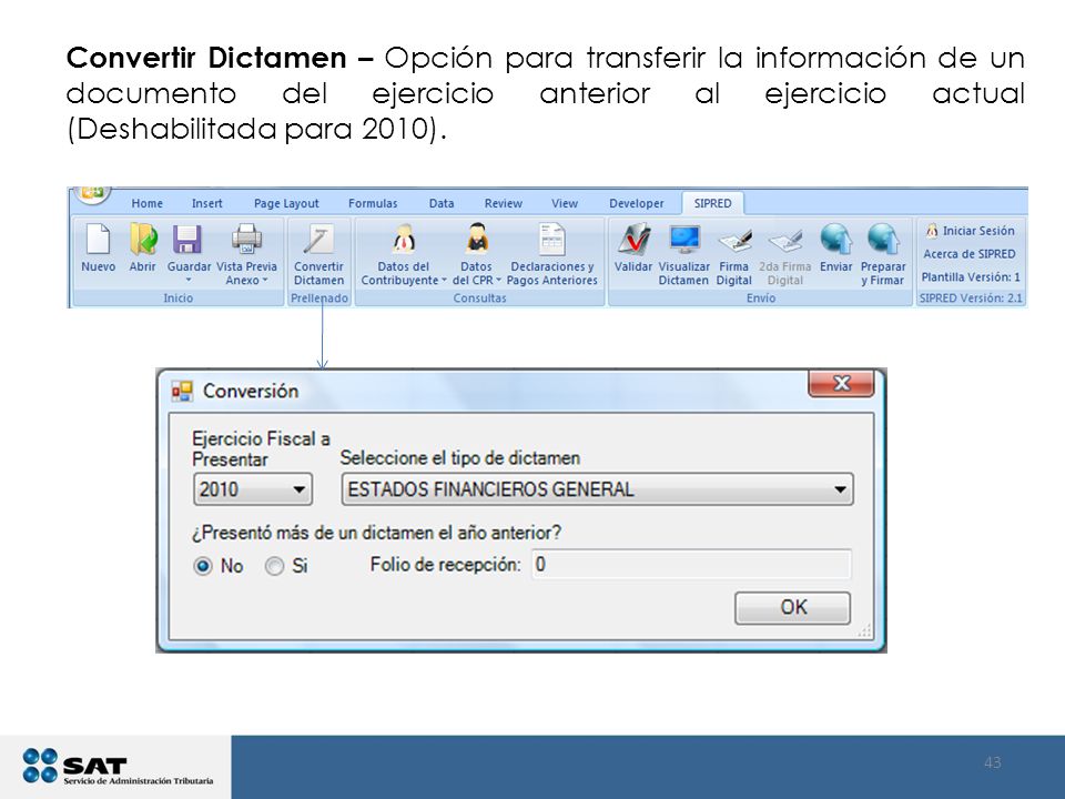Convertir Dictamen – Opción para transferir la información de un documento del ejercicio anterior al ejercicio actual (Deshabilitada para 2010).