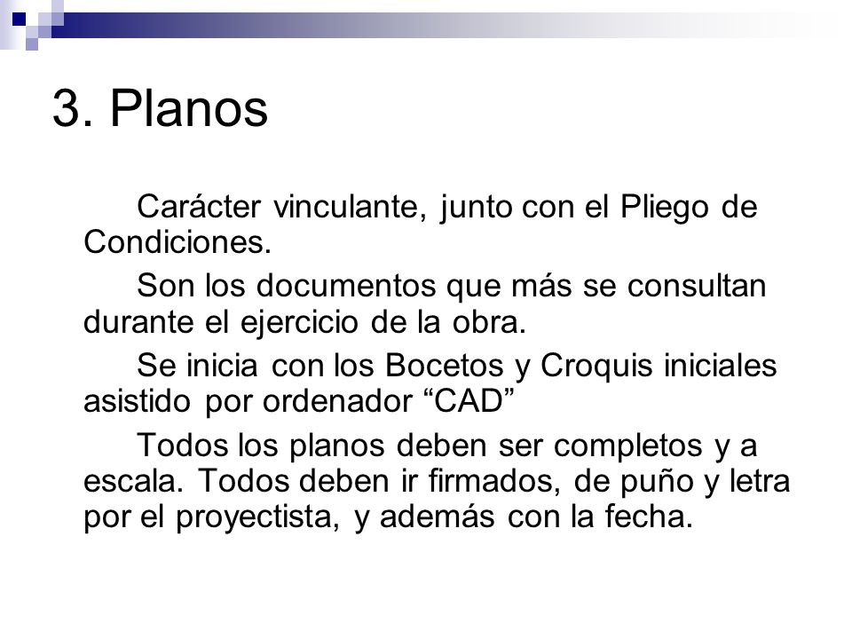 3. Planos Carácter vinculante, junto con el Pliego de Condiciones.