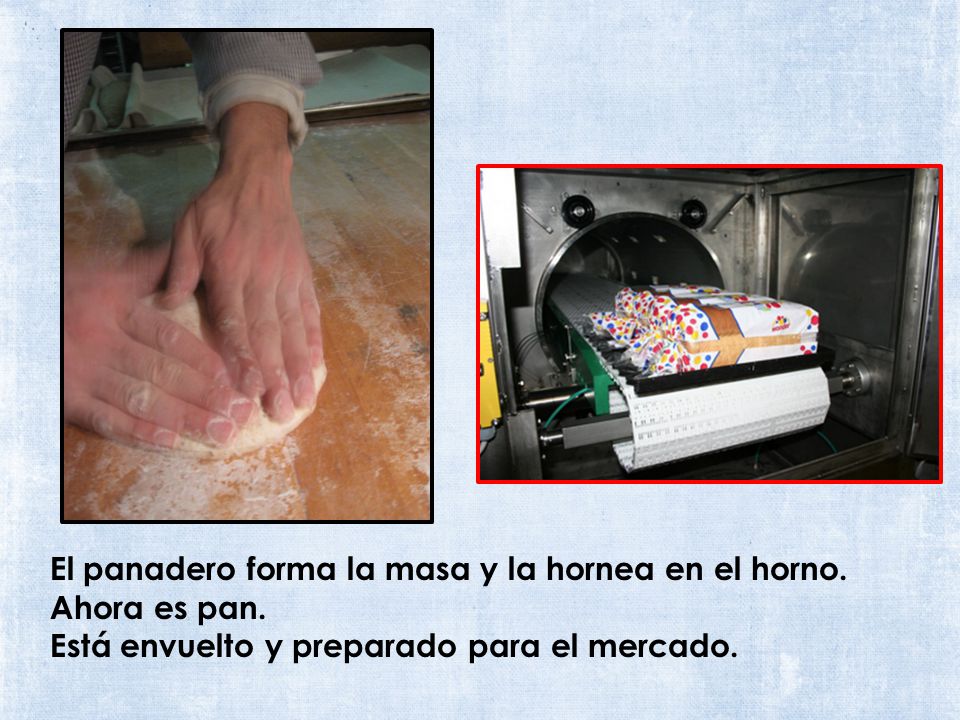 El panadero forma la masa y la hornea en el horno.