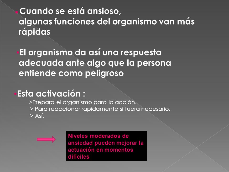 ▪Cuando se está ansioso, algunas funciones del organismo van más