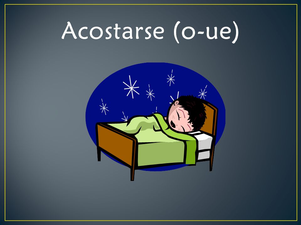 Acostarse (o-ue)