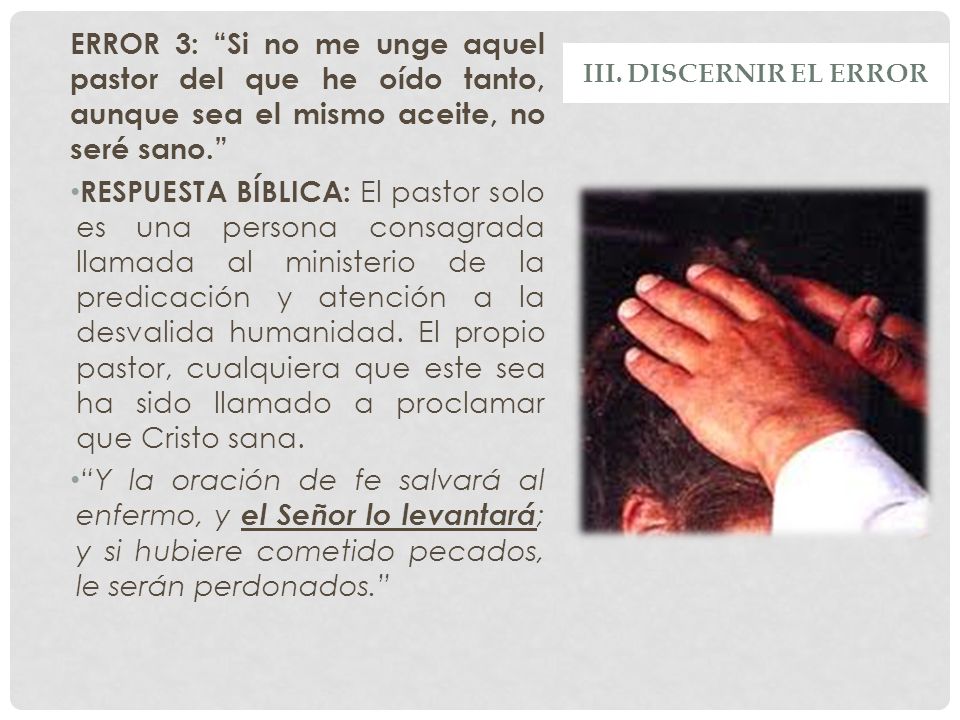 ERROR 3: Si no me unge aquel pastor del que he oído tanto, aunque sea el mismo aceite, no seré sano.