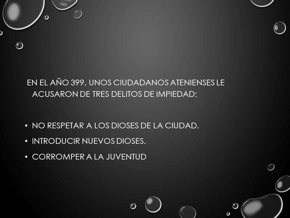En el año 399, unos ciudadanos atenienses le acusaron de tres delitos de impiedad: