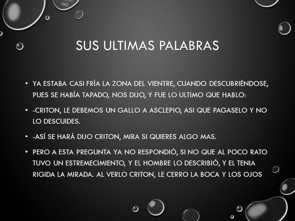 Sus ultimas palabras Ya estaba casi fría la zona del vientre, cuando descubriéndose, pues se había tapado, nos dijo, y fue lo ultimo que hablo: