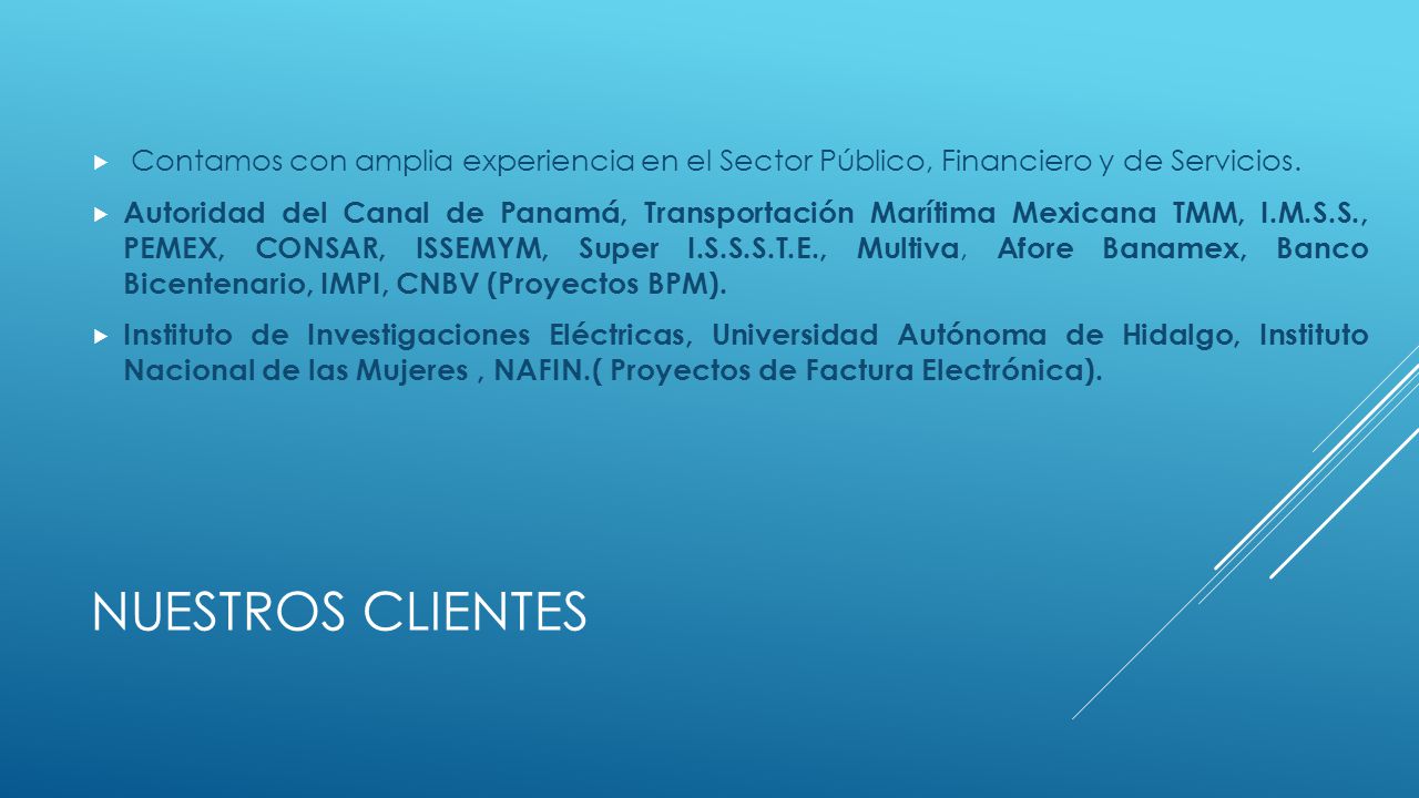 Contamos con amplia experiencia en el Sector Público, Financiero y de Servicios.