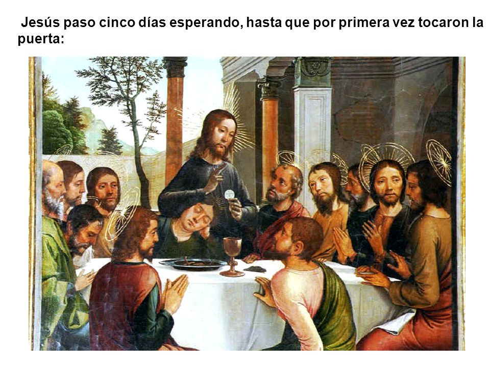 Jesús paso cinco días esperando, hasta que por primera vez tocaron la puerta:
