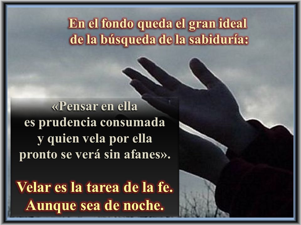Velar es la tarea de la fe. Aunque sea de noche.