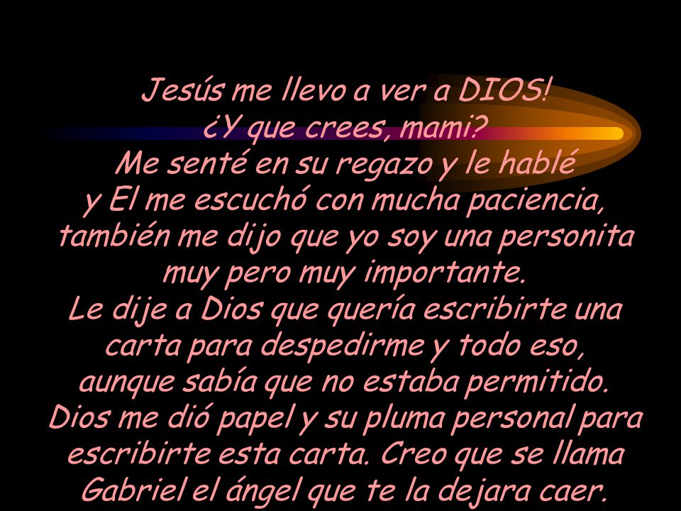 Jesús me llevo a ver a DIOS. ¿Y que crees, mami