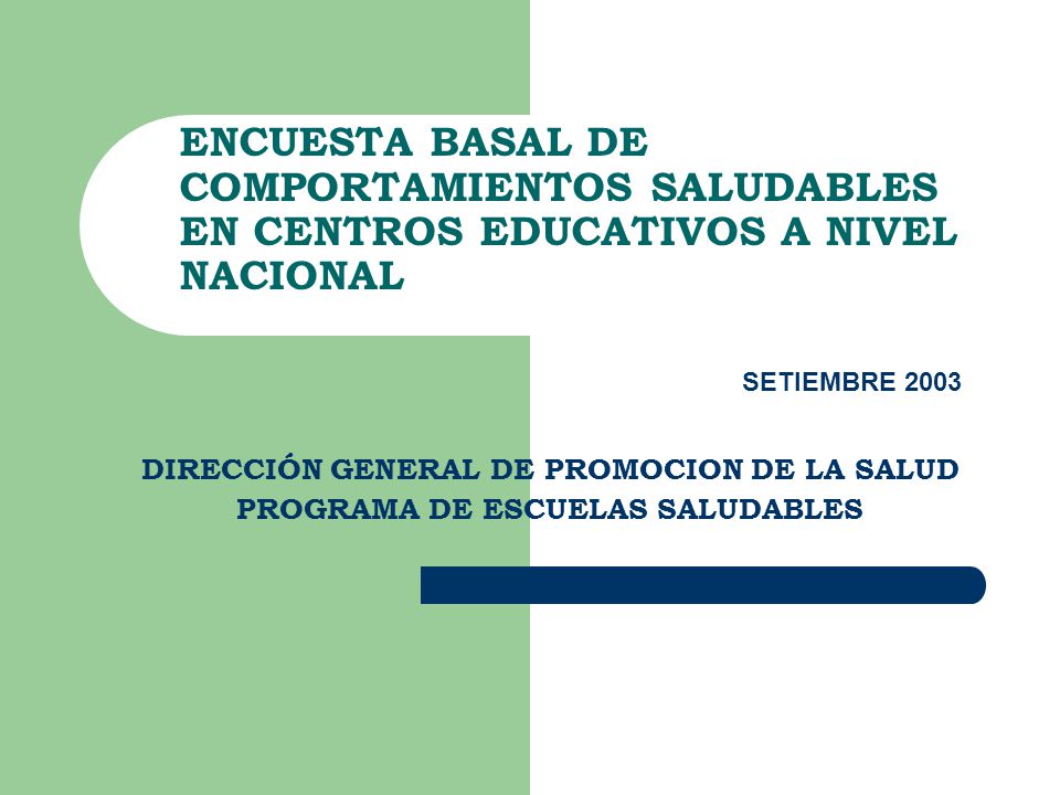 ENCUESTA BASAL DE COMPORTAMIENTOS SALUDABLES EN CENTROS EDUCATIVOS A NIVEL NACIONAL