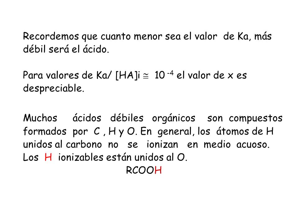 Recordemos que cuanto menor sea el valor de Ka, más