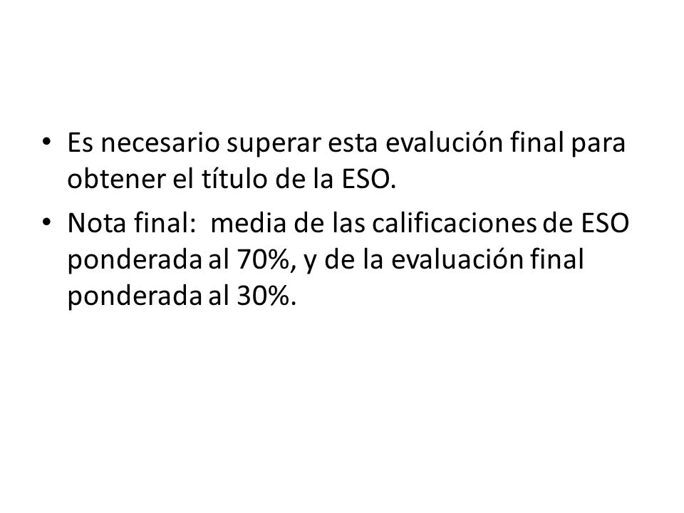 Es necesario superar esta evalución final para obtener el título de la ESO.