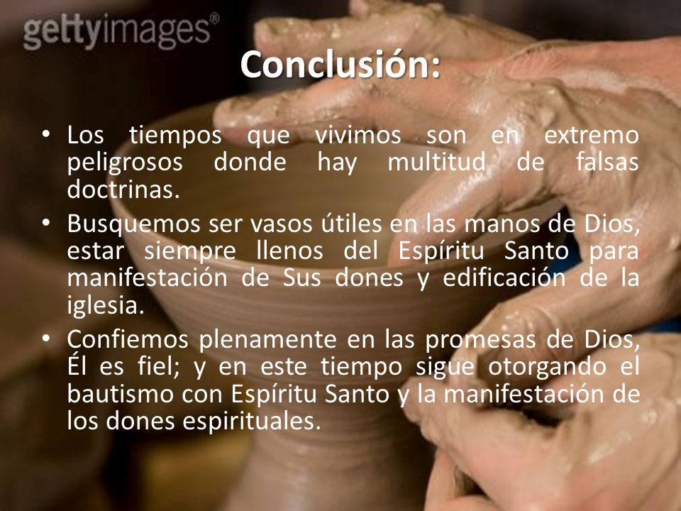 Conclusión: Los tiempos que vivimos son en extremo peligrosos donde hay multitud de falsas doctrinas.