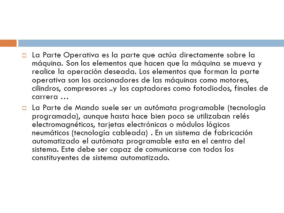 La Parte Operativa es la parte que actúa directamente sobre la máquina