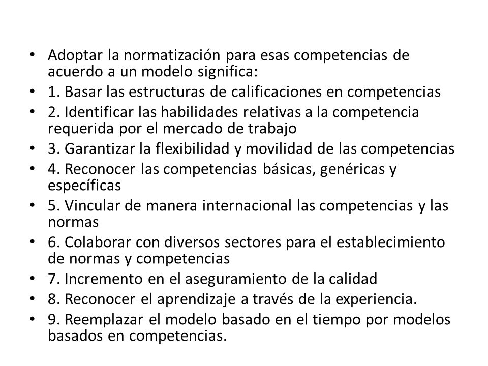 Adoptar la normatización para esas competencias de acuerdo a un modelo significa: